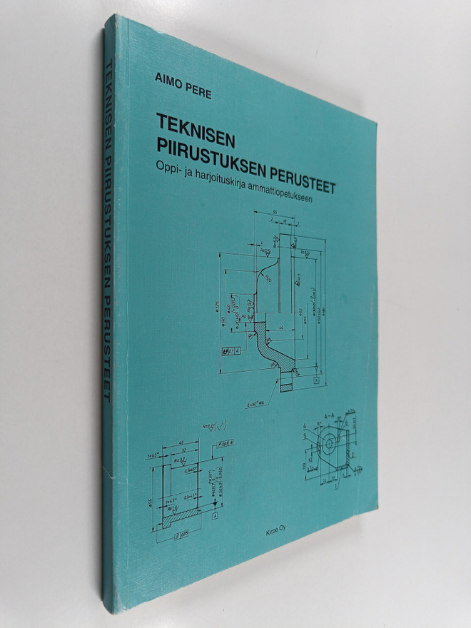 Aimo Pere : Teknisen piirustuksen perusteet : oppi- ja ha...