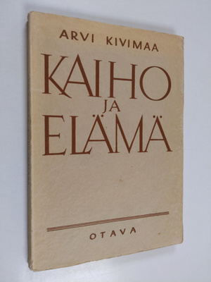 Arvi Kivimaa : Kaiho ja elämä : runoja