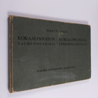 Martti Hela : Koraalinsoiton valmennuskirja = Koralspelni... - pikkukuva 1