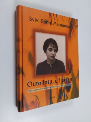 Sylvi-Sanni Manninen : Outolintu, erilainen : tutkimusrap...