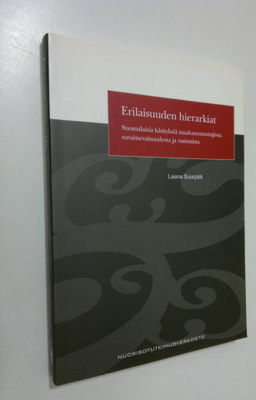 Leena Suurpää : Erilaisuuden hierarkiat : suomalaisia käs...