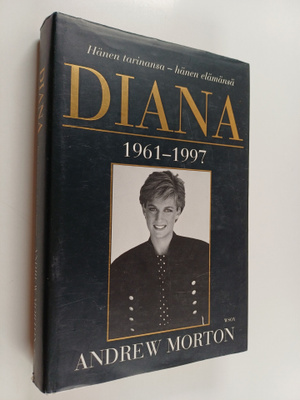 Andrew Morton : Diana : Hänen tarinansa - hänen elämänsä