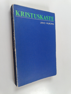 Urho Muroma : Kristus-kaste : raamatullinen tutkielma kri...