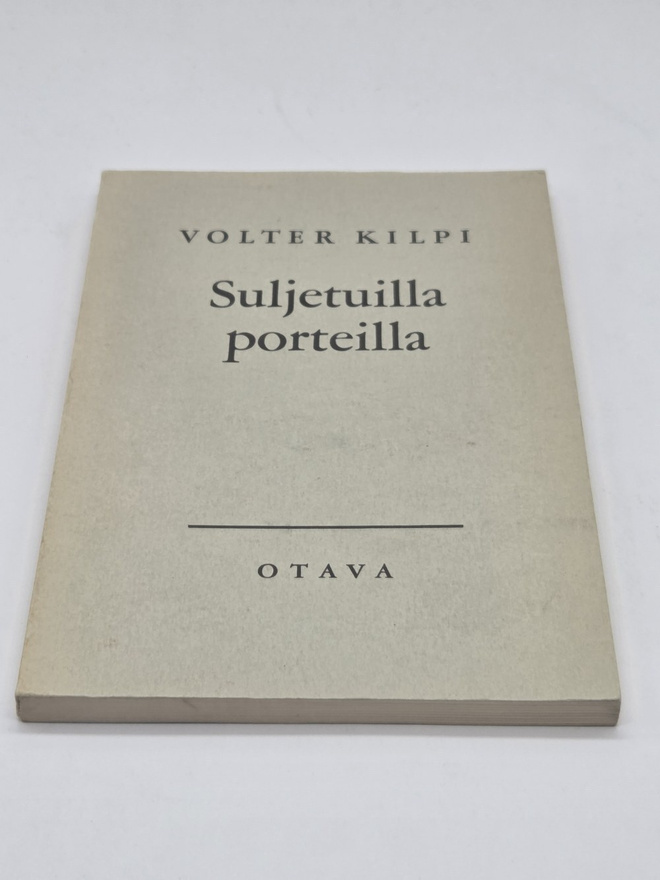 Volter Kilpi - Suljetuilla Porteilla