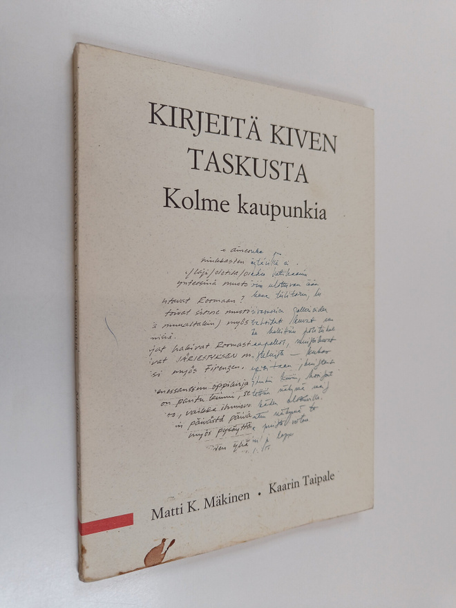 Matti K. Mäkinen : Kirjeitä kiven taskusta : kolme kaupunkia