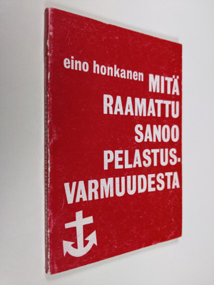 Eino J. Honkanen : Mitä Raamattu sanoo pelastusvarmuudesta