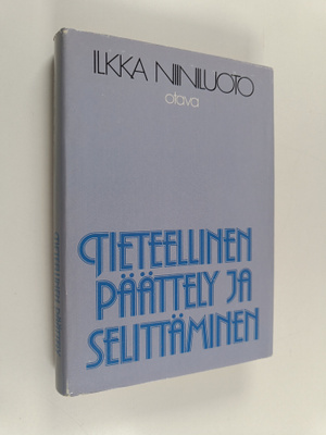 Ilkka Niiniluoto : Tieteellinen päättely ja selittäminen