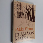 Pekka Vihma : Elämä on matka - pikkukuva 1