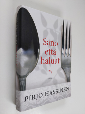 Pirjo Hassinen : Sano että haluat