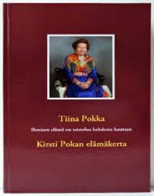 Tiina Pokka - Kirsti Pokan elämäkerta