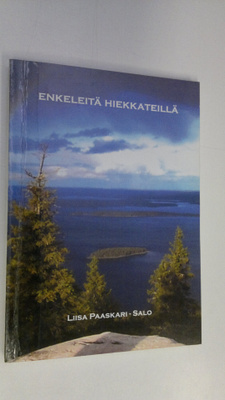 Liisa Paasikari-Salo : Enkeleitä hiekkateillä