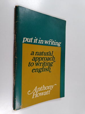 Anthony Howatt : Put it in writing : a natural approach t...