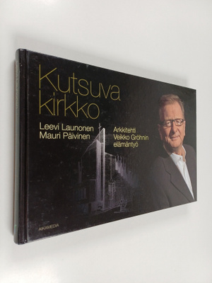 Veikko Gröhn : Kutsuva kirkko : arkkitehti Veikko Gröhnin...