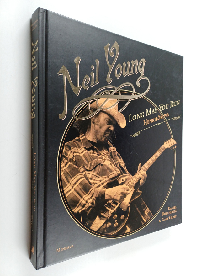 Daniel Durchholz : Neil Young : long may you run : henkil...