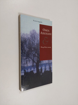 Pertti Seppälä : Omia aikojani & Wang Wein runoja