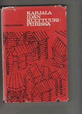 Kirkinen, Heikki: Karjala idän kulttuuripiirissä, Shist.1963