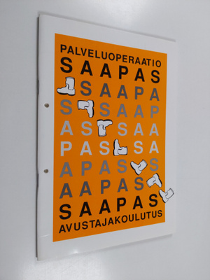 Juha Kasari : Palveluoperaatio Saapas : avustajakoulutus