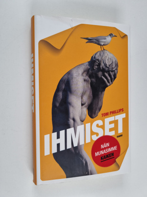 Tom Phillips : Ihmiset : näin munasimme kaiken