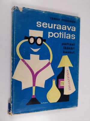 Terho (toim.) Toivonen : Seuraava potilas : kaskuja lääkä...
