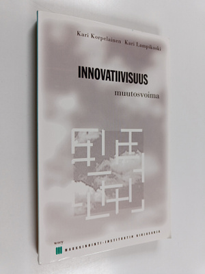 Kari Lampikoski : Innovatiivisuus : muutosvoima