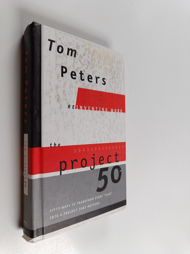 Thomas J. Peters : The Project50 - Fifty Ways to Transfor...