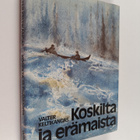 Valter Keltikangas : Koskilta ja erämaista (signeerattu, ... - pikkukuva 1