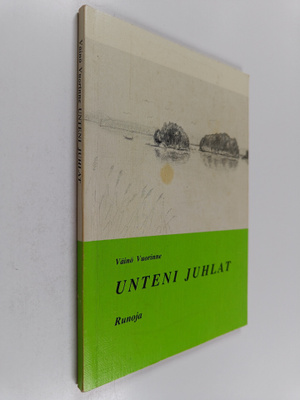 Väinö Vuorinne : Unteni juhlat : runoja