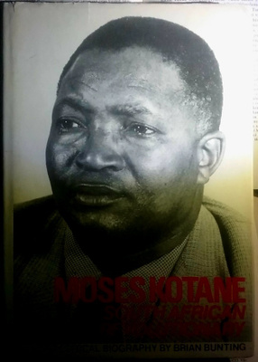 Brian Bunting - Moses Kotane: South African Revolutionary