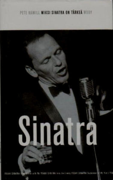 Pete Hamill: MIKSI SINATRA ON TÄRKEÄ - 1p. -99