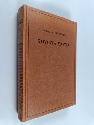 Aaro A. Nuutinen : Suvista Savoa : kesäretki Savon mailla...