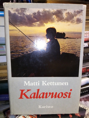 MATTI KETTUNEN :  Kalavuosi ( SIS POSTIKULU)