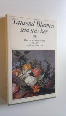 Gerhard Bodeit : Tausend Blumen um uns her - Deutsche Ged...