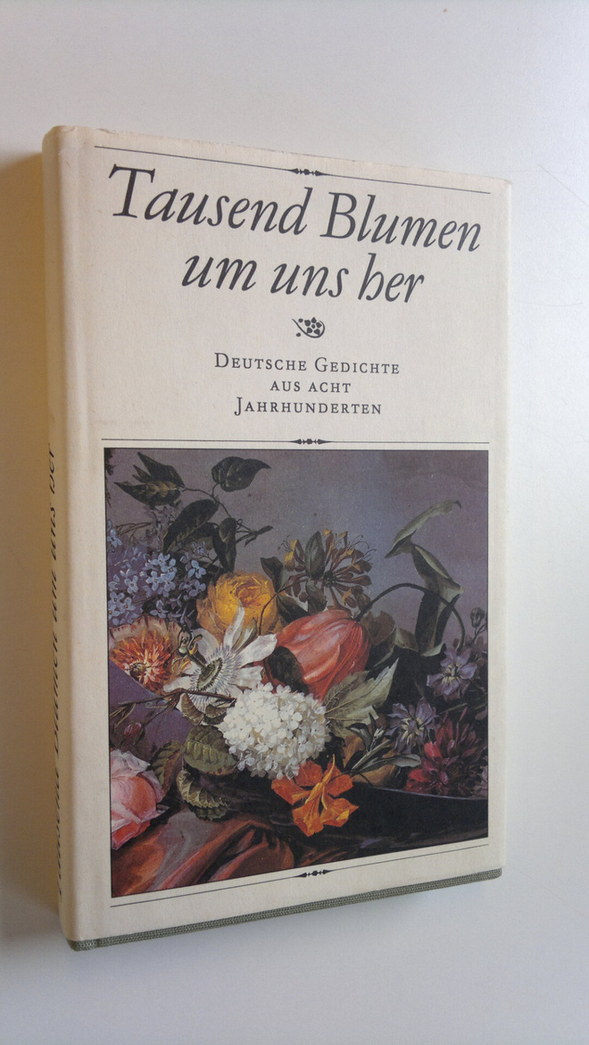 Gerhard Bodeit : Tausend Blumen um uns her - Deutsche Ged...