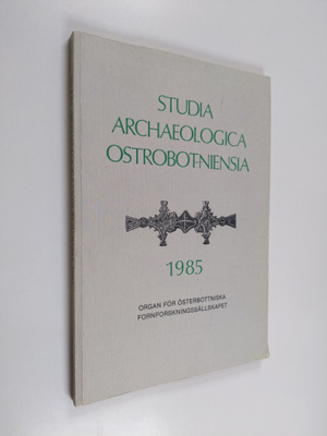 Studia archaeologica ostrobotniensia 1985 : organ för öst...