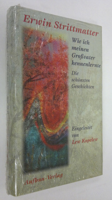 Erwin Strittmatter : Wie ich meinen Grossvater kennenlernte