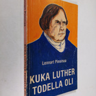 Lennart Pinomaa : Kuka Luther todella oli - pikkukuva 1