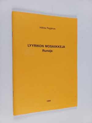 Hilkka Paganus : Lyyrikon mosaiikkeja : runoja