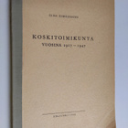Elna Kerkkonen : Koskitoimikunta vuosina 1917-1947 : kosk... - pikkukuva 1