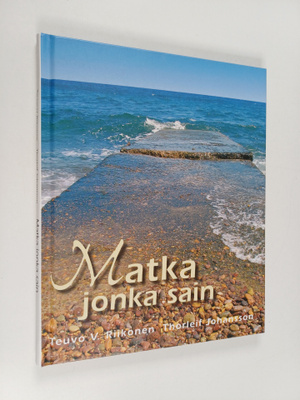 Teuvo V. Riikonen : Matka jonka sain (signeerattu)