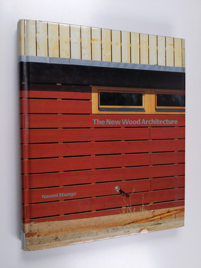 Naomi Stungo : The new wood architecture