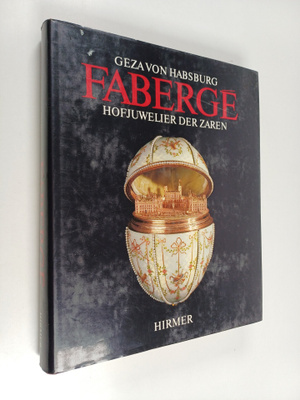 Geza Von Habsburg : Faberge : Hofjuwelier der Zaren