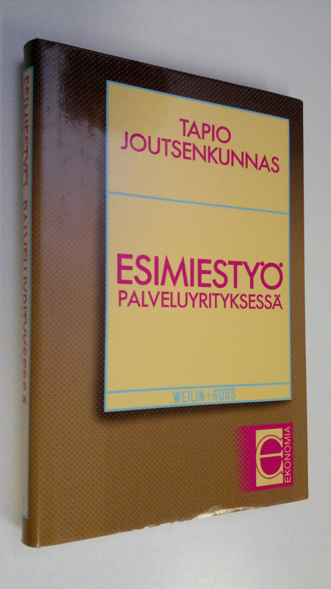 Tapio Joutsenkunnas : Esimiestyö palveluyrityksessä