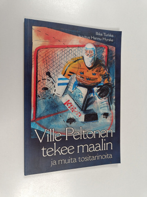 Ilkka Turkka : Ville Peltonen tekee maalin ja muita tosit...