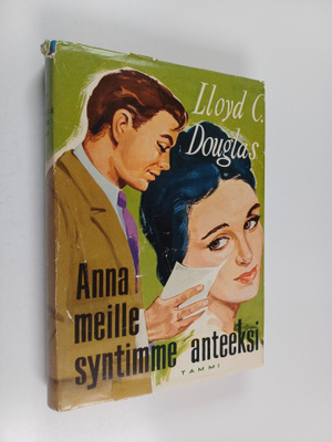 Lloyd C. Douglas : Anna meille syntimme anteeksi