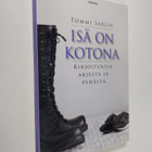 Tommi Sarlin : Isä on kotona : kirjoituksia arjesta ja py... - pikkukuva 1