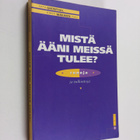 Satu ym. Grunthal : Mistä ääni meissä tulee : runoja ja t... - pikkukuva 1