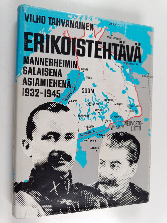 Vilho Tahvanainen : Erikoistehtävä : Mannerheimin salaise...