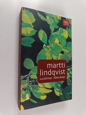 Martti Lindqvist : Kuolemaa väkevämpi