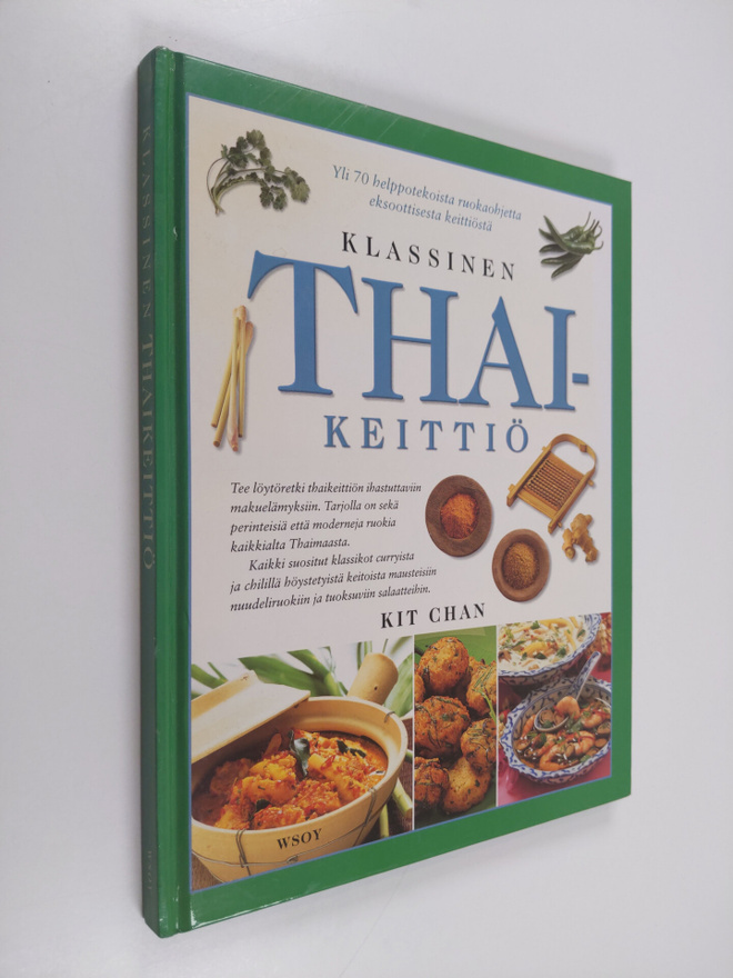 Kit Chan : Klassinen thaikeittiö : yli 70 helppotekoista ...