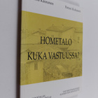 Helena Kinnunen : Hometalo : kuka vastuussa - pikkukuva 1
